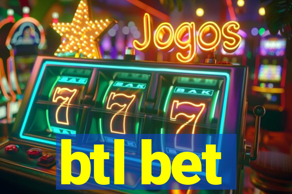 btl bet